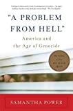 "A Problem from Hell": America and the Age of Genocide