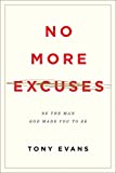 No More Excuses: Be the Man God Made You to Be (Updated Edition)