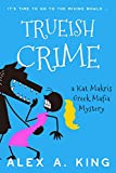 Trueish Crime: A Kat Makris Greek Mafia Novel