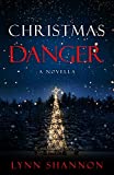 Christmas Danger: Christian Romantic Suspense (Hazardous Holiday Book 1)