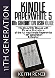 Kindle Paperwhite 5 11th Generation User Guide : The Complete manual with pictorial illustrations of the All-New Kindle Paperwhite 11th Gen E-Reader