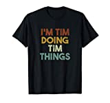 Mens I'm Tim Doing Tim Things Funny First Name Tim T-Shirt