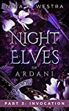 Invocation: (Night Elves of Ardani: Part Three)