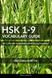 HSK 1-9 Vocabulary Guide: All 11,092 HSK Vocabularies with Pinyin and Translation (HSK Vocabulary Books)