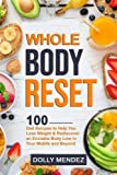 Whole Body Reset: 100 Diet Recipes to Help You Lose Weight & Rediscover an Enviable Body Line in Your Midlife and Beyond
