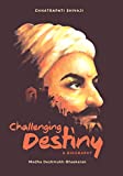Challenging Destiny : A Biography of Chhatrapati Shivaji
