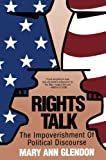 Rights Talk: The Impoverishment of Political Discourse