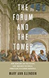 The Forum and the Tower: How Scholars and Politicians Have Imagined the World, from Plato to Eleanor Roosevelt