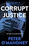 Corrupt Justice: A Legal Thriller (Tex Hunter Legal Thriller Series Book 3)