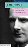 Sean O'Casey: Critical Guide / Three Dublin Plays: The Shadow of a Gunman, Juno and the Paycock, The Plough and the Stars (Faber Critical Guides)