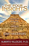 The Four Insights: Wisdom, Power, and Grace of the Earthkeepers