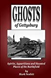 Ghosts of Gettysburg: Spirits, Apparitions and Haunted Places on the Battlefield