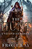 The Hunt (The Twisted Kingdoms Book 1)