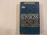 Linda Goodman's Sun Signs, How to Really Know Your Husband, Wife, Lover, Child, Boss, Employee, Yourself Through Astrology