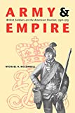 Army and Empire: British Soldiers on the American Frontier, 1758-1775 (Studies in War, Society, and the Military)