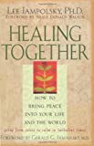 Healing Together: How to Bring Peace into Your Life and the World