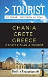 Greater Than a Tourist- Chania Crete Greece: 50 Travel Tips from a Local