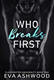 Who Breaks First (Clearwater University Book 1)