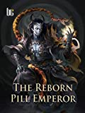 The Reborn Pill Emperor: Revenge of Reborn Immortal Vol 2