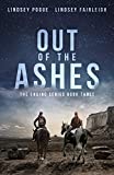 Out Of The Ashes (The Ending Series, #3): A New Adult Post-Apocalyptic Adventure