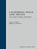 California Wills and Trusts: Cases, Statutes, Problems, and Materials