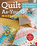 Quilt As-You-Go Made Modern: Fresh Techniques for Busy Quilters