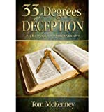 (33 Degrees of Deception: An Expose of Freemasonry) [By: McKenney, Tom] [Mar, 2011]