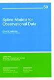 Spline Models for Observational Data (CBMS-NSF Regional Conference Series in Applied Mathematics)