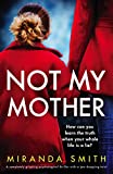 Not My Mother: A completely gripping psychological thriller with a jaw-dropping twist