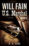 Will Fain, U.S. Marshal, Book 8 (Will Fain, U. S. Marshal, West Texas)