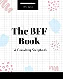 The BFF Book: A Friendship Scrapbook