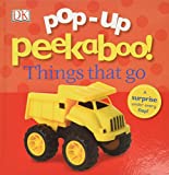 Pop-Up Peekaboo! Things That Go: Pop-Up Surprise Under Every Flap!