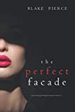 The Perfect Facade (A Jessie Hunt Psychological Suspense ThrillerBook Twelve)