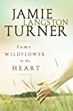 Some Wildflower In My Heart (Derby Book 2)