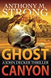 Ghost Canyon (The John Decker Supernatural Thriller Series)
