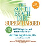 The South Beach Diet Supercharged: Faster Weight Loss and Better Health for Life