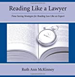 Reading Like A Lawyer: Time-Saving Strategies For Reading Law Like An Expert
