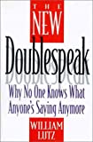 The New Doublespeak: Why No One Knows What Anyone's Saying Anymore