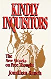 Kindly Inquisitors: The New Attacks on Free Thought