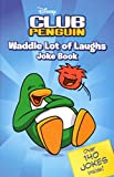Waddle Lot of Laughs Joke Book (Club Penguin)
