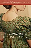 Summer House Party (Timeless Regency Collection Book 4)