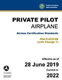 Private Pilot - Airplane: Airman Certification Standards FAA-S-ACS-6B (Change 1): (Practical Study & Test Prep Guide)