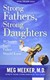 Strong Fathers, Strong Daughters: 10 Secrets Every Father Should Know