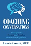 Coaching Conversations: Techniques to Deepen and Broaden the Coaching Experience