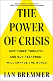 The Power of Crisis: How Three Threats  and Our Response  Will Change the World