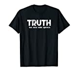 Truth The New Hate Speech Political Correctness T-Shirt