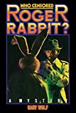 Who Censored Roger Rabbit?