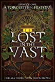A Forgotten History: Lost in the Vast Episode One