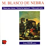 Blasco De Nebra Manuel (1730-1784): Keyboard Sonatas 1-6 / Pastorelas 2 & 6. (Josep Colom Pian