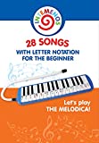 Let's Play the Melodica! 28 Songs with Letter Notation for the Beginner: Start to play right away with easy musical notes